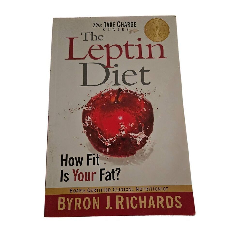 The leptin diet by Byron J. Richards truth in wellness books isbn 9781933927282